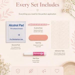 May include: A nail care kit with an alcohol pad, cuticle stick, nail file, adhesive tabs, and nail glue. The kit includes everything needed for a perfect application. The text on the image says "Every Set Includes" and "Simple tools for beautiful nails."