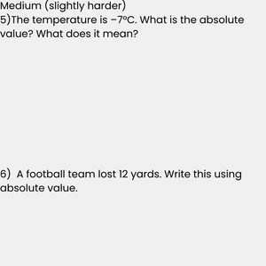 May include: A white background with text that reads "Scaffolded Practice Problems + Quick Check." The text includes math problems about absolute value, including a temperature of -7&deg;C and a football team losing 12 yards.
