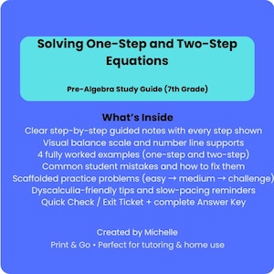 May include: A blue study guide titled "Solving One-Step and Two-Step Equations" for 7th grade pre-algebra. The guide includes notes, examples, practice problems, and a complete answer key. Created by Michelle, it is designed for tutoring and home use.
