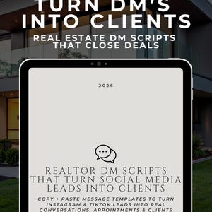 Puede incluir: Una tableta digital muestra el texto "TURN DM'S INTO CLIENTS" y "REAL ESTATE DM SCRIPTS THAT CLOSE DEALS". Debajo, se lee "REALTOR DM SCRIPTS THAT TURN SOCIAL MEDIA LEADS INTO CLIENTS". La tableta está frente a una casa moderna.