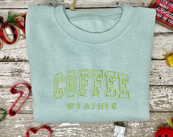 Embroidered "Coffee Weather" Sweatshirt, Coffee Lover Sweatshirt, Coffee Sweatshirt