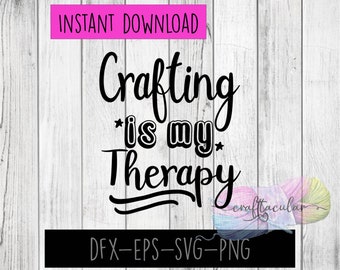 Crafting is my Therapy Digital Cutting File  |SVG| PNG| And other Formats