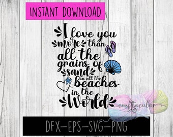 I Love You More Than all the Grains of Sand Cutting File |SVG| Other formats