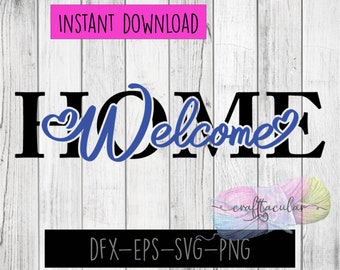Instant Download Welcome Home Digital Cutting File SVG |Other Formats|