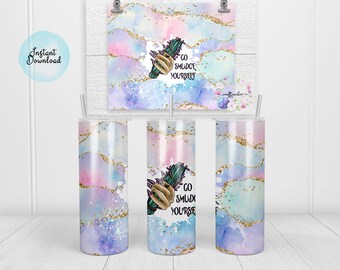 Go Smudge Yourself Sublimation Skinny Tumbler File 20oz | Straight | Tapered |