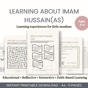 May include: A set of printable worksheets titled "Learning About Imam Hussain (AS)" for children aged 6-9. The pages feature mazes, fill-in-the-blanks, and writing prompts. The text includes "Learning experiences for little muslims".