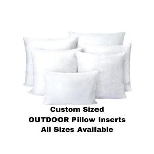 OUTDOOR Pillow Inserts, Custom Outdoor Pillow Inserts, Any Size Outdoor Insert, Hypoallergenic, 16x16 18x18 20x20 22x22 24x24, ANY SIZE