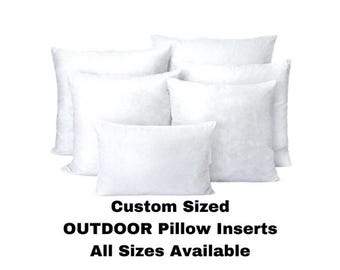 OUTDOOR Pillow Inserts, Custom Outdoor Pillow Inserts, Any Size Outdoor Insert, Hypoallergenic, 16x16 18x18 20x20 22x22 24x24, ANY SIZE