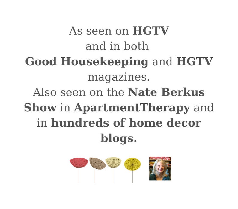 May include: White background with text: "As seen on HGTV and in both Good Housekeeping and HGTV magazines. Also seen on the Nate Berkus Show in ApartmentTherapy and in hundreds of home decor blogs." Includes floral illustrations.