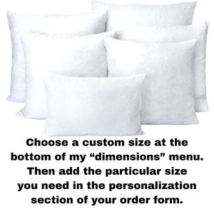 May include: A collection of white square and rectangular pillows. The image includes text that reads: "Choose a custom size at the bottom of my 'dimensions' menu. Then add the particular size you need in the personalization section of your order form."