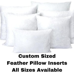 FEATHER Pillows, CUSTOM Feather Pillow Inserts, Custom Throw Pillow Inserts, Custom Decorative Pillow Inserts, Custom Down Inserts, ANY Size