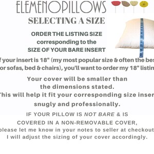 May include: Image with text: ELEMENOPILLOWS, SELECTING A SIZE. It explains how to order the correct pillow cover size, matching the bare insert size. Example: If your insert is 18 inches, order the 18-inch listing. The cover will be smaller for a snug fit.