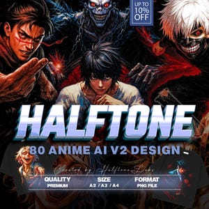 Può includere: Stampa d'arte digitale di anime con personaggi scuri e dettagliati. Il testo "HALFTONE" e "80 ANIME AI V2 DESIGN" sono presenti. Un banner indica "UP TO 10% OFF". Disponibile nei formati A2, A3 e A4, formato PNG.