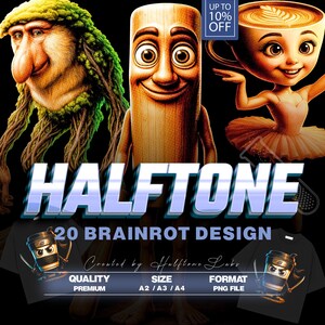 Op de afbeelding: Digitale kunst met drie cartoonfiguren: een groenharig wezen, een houten figuur en een koffiekopje ballerina. De afbeelding bevat de tekst "HALFTONE 20 BRAINROT DESIGN" en "UP TO 10% OFF".