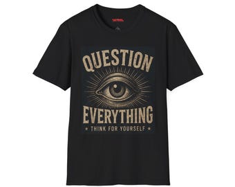 T-shirt graphique « Remettez tout en question » | Pensez par vous-même