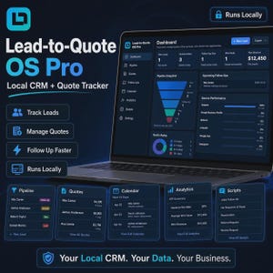 May include: A laptop screen displays the "Lead-to-Quote OS Pro" dashboard, a local CRM and quote tracker. The interface shows data visualizations, including pipeline snapshots, upcoming follow-ups, and source performance metrics. The text "Your Local CRM. Your Data. Your Business." is at the bottom.