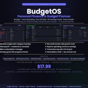 May include: BudgetOS Personal Finance & Budget Planner graphic with dashboard, debt tracker, and reports. Features include budget tracking, debt payoff, savings goals, and wealth building. One-time purchase for $17.99. Includes monthly budget, net worth tracker, and CSV import.