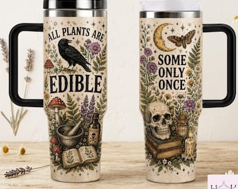 All Plants Are Edible Some Only Once 40oz Tumbler, Gothic Botanical Travel Mug, Skull Mushroom Cup, Dark Cottagecore Plant Lover Gift