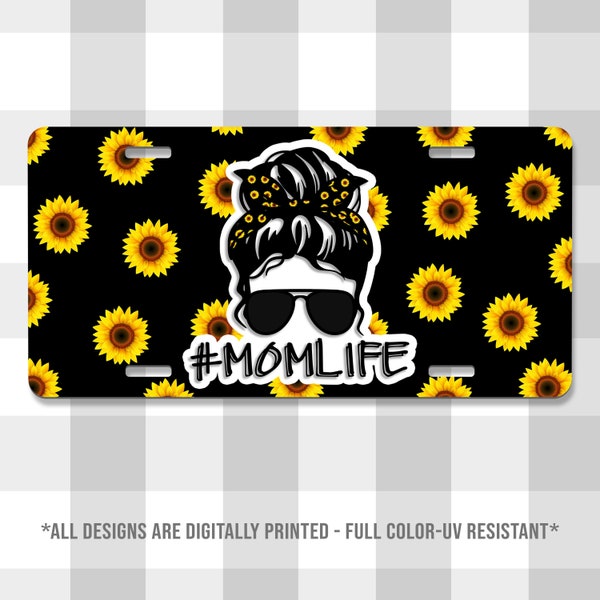 Mom Life Sunflower Printed Aluminum License Plate | Custom Plate | Vanity Plate | For Her | For Him | Gift Idea | Sunflowers | Mom Life