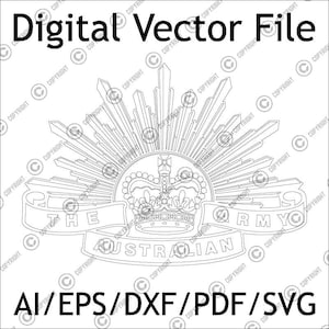 May include: A black and white digital vector file of an Australian Army emblem. The design includes a crown, banner with text, and radiating lines. Text includes "Digital Vector File", "THE ARMY", and "AUSTRALIAN". File formats: AI, EPS, DXF, PDF, SVG.