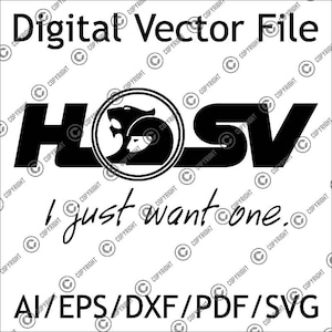 Holden HSV I Just Want One Logo Vector File (Digital Download)