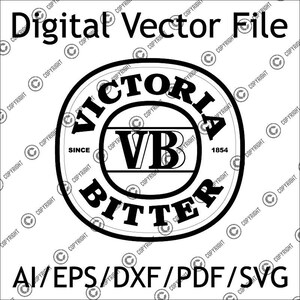 May include: A black and white digital vector file graphic. The design features a circular emblem with the words "VICTORIA BITTER" and "VB" in the center. The text "Digital Vector File" is at the top, and file types are listed at the bottom.