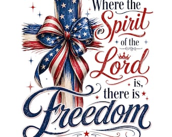 Christian Patriotic Cross PNG, Where The Spirit Of The Lord Is Freedom, 4th Of July Shirt Design, Vintage USA Flag Cross, Faith Freedom PNG