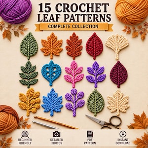 May include: A collection of 15 crochet leaf patterns featuring various shapes and colors including green, orange, red, blue, pink, purple, and cream. The text 15 CROCHET LEAF PATTERNS COMPLETE COLLECTION is displayed above, with crochet hooks and scissors below.