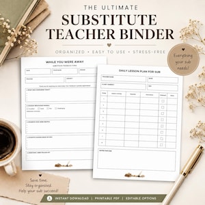 May include: A white substitute teacher binder with the text "The Ultimate Substitute Teacher Binder." The binder includes forms for feedback and lesson planning. The image also includes a pen, a cup of coffee, and decorative flowers.