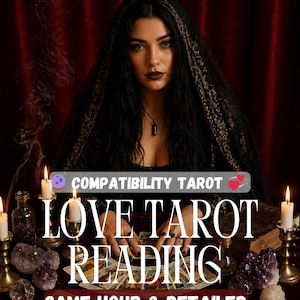 May include: A woman with long black hair and a black veil is seated at a table with tarot cards. The text on the image reads "COMPATIBILITY TAROT LOVE TAROT READING SAME HOUR & DETAILED". Lit candles and crystals are also on the table.