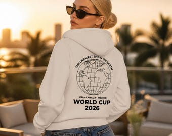 World Cup 2026 Hoodie | USA Canada Mexico Soccer Sweatshirt | The Greatest Show on Earth | Football Fan Gift Men Women Unisex