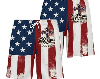 Patriotic USA Flag and Cross Men's Beach Shorts, 1776-2026 American 250th Anniversary Swim Trunks, Faith and Freedom Shorts, Gift for Dad
