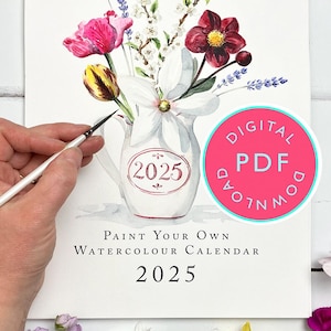 May include: Watercolor calendar design featuring a floral arrangement in a white pitcher with the year 2025. The design includes pink, red, and yellow flowers. The text reads "Paint Your Own Watercolour Calendar 2025". A pink circle with "Digital PDF Download" is on the right.