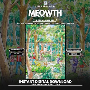 May include: A 9-card binder set digital download featuring Meowth inspired extended art. The illustration depicts a forest scene with various characters and creatures, including Meowth, Pikachu, Eevee, and Bulbasaur. Text includes Epic Expansions, Meowth Inspired Extended Art, 9 Card Binder Set, Meowth Illustration Rare, 106/094, Phantasmal Flames, Instant Access, 300 DPI, Digital Download, PDF File, and Instant Digital Download.