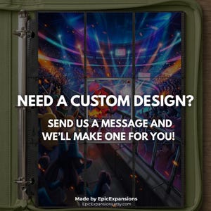 May include: A green binder with a clear plastic page containing a trading card featuring a Charizard character in a stadium setting. The text reads: NEED A CUSTOM DESIGN? SEND US A MESSAGE AND WE'LL MAKE ONE FOR YOU! Made by EpicExpansions.