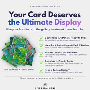 May include: A digital download product advertisement featuring a stack of nine green-themed trading card art panels. The text reads: Your Card Deserves the Ultimate Display, 9 Extended-Art Panels, Ready to Print, Made for 9-Pocket Pages & Vault X Binders, A4 & US Letter, Download It. Print It. Done., Need a Custom Design?, and EPIC EXPANSIONS.