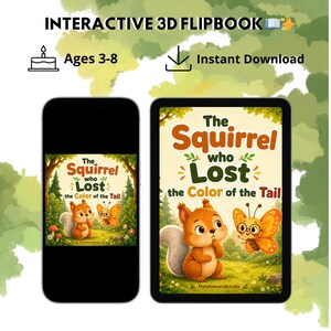 Pode incluir: Um flipbook 3D interativo exibido em um tablet e smartphone. A capa do livro apresenta um esquilo e uma borboleta de desenho animado com o título "The Squirrel who Lost the Color of the Tail". A imagem também inclui o texto "Ages 3-8" e "Instant Download".