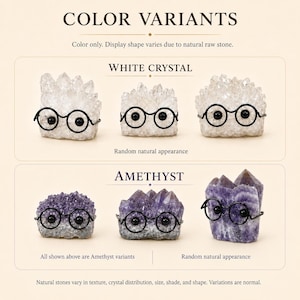May include: A collection of raw white crystal and purple amethyst stone clusters, each adorned with a pair of black wire-rimmed glasses. The image includes text labels for color variants, noting that natural stone shapes and appearances vary.