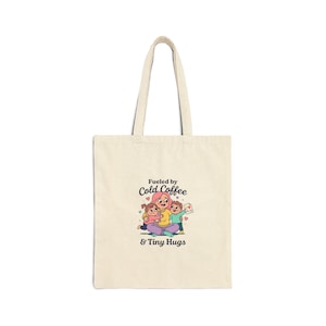 Fueled by Cold Coffee & Tiny Hugs Tote | Mother’s Day, mom life, sentimental
