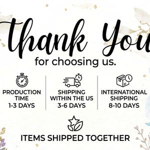 Pu&ograve; includere: Grafica in stile acquerello con le parole "Thank You for choosing us." Sotto sono presenti icone e testo che indicano i tempi di produzione, la spedizione negli Stati Uniti e la spedizione internazionale. L'immagine indica anche che gli articoli vengono spediti insieme.