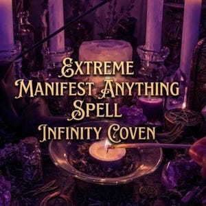 May include: A mystical scene with candles, crystals, and jars. The text "EXTREME MANIFEST ANYTHING SPELL INFINITY COVEN" is displayed in a decorative font. A match lights a candle in a glass bowl, creating a magical ambiance.