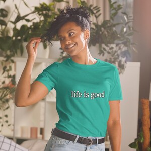 Life Is Good TShirt Positive Vibes Inspirational Quote Minimalist Graphic Tee Unisex Everyday Gift Shirt