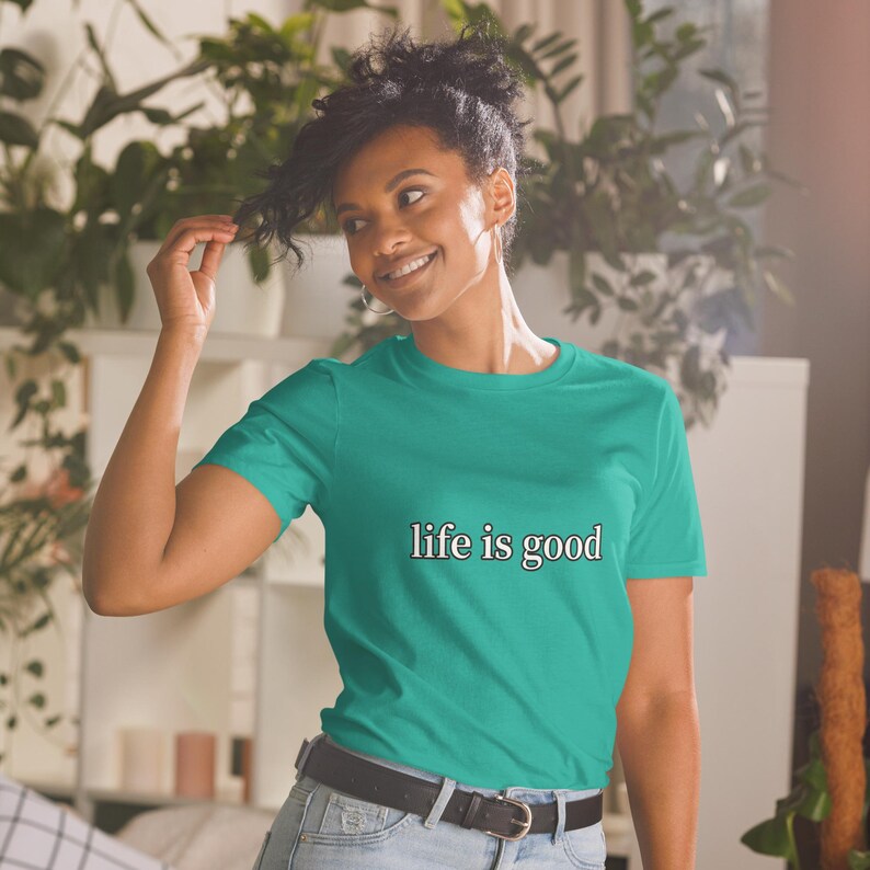 Life Is Good TShirt Positive Vibes Inspirational Quote Minimalist Graphic Tee Unisex Everyday Gift Shirt