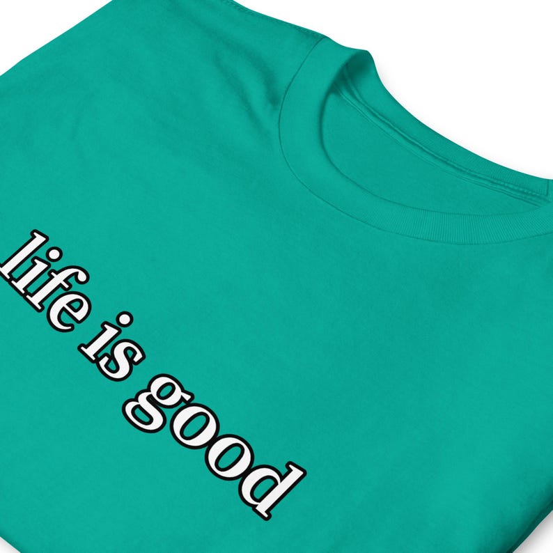 Life Is Good TShirt Positive Vibes Inspirational Quote Minimalist Graphic Tee Unisex Everyday Gift Shirt