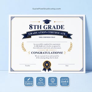 May include: An 8th grade graduation certificate template featuring a navy blue and gold color scheme, a graduation cap icon, laurel branches, and a star seal. The text reads 8TH GRADE GRADUATION CERTIFICATE, CONGRATULATIONS, and includes lines for teacher and date.