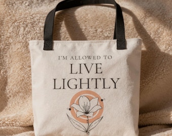 I’m Allowed to Live Lightly – Tote Bag | Minimalist Flower Aesthetic | Self Love Mental Health Gift | Soft Life Quote Bag