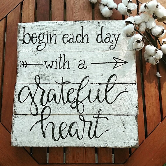 Begin Each Day With A Grateful Heart Wood Signs Grateful Etsy