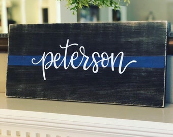 Personalized Thin Blue Line Sign: Hand Lettered Police Family Wood Decor