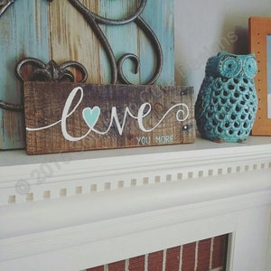Love you more sign, wood signs, wood sign sayings, wedding signs, love signs, wedding decor, wood signs love image 5
