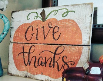 Handmade Give Thanks Wood Sign: Rustic Pumpkin Fall Decor
